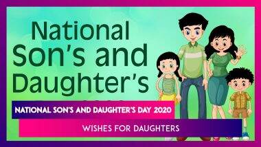 National Son's and Daughter's Day 2020 Wishes for Daughters: Messages to Send on This Special Day National Son's and Daughter's Day 2020 Wishes for Daughters: Messages to Send on This Special Day